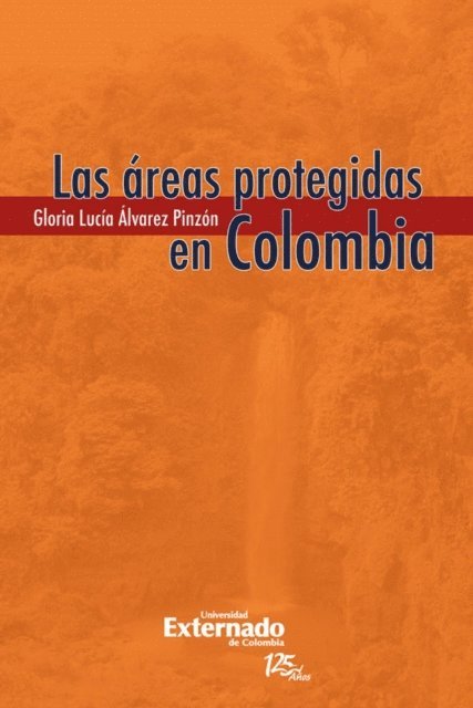 Gloria Lucia Alvarez Pinzon - Las areas protegidas en colombia, E-bok
