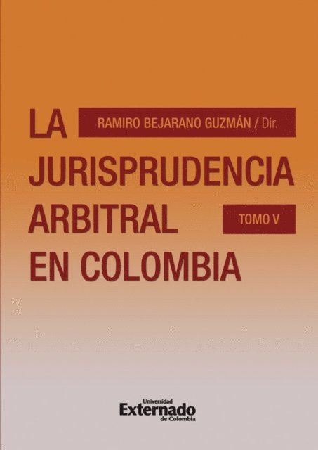 Ramiro Bejarano Guzman - La jurisprudencia arbitral en Colombia, E-bok