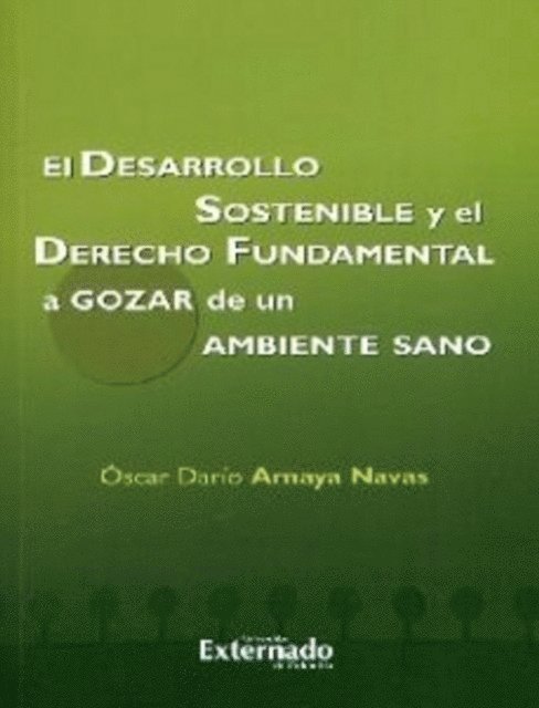 Oscar Dario Amaya Navas - El desarrollo sostenible y el derecho fundamental a gozar de un ambiente sano, E-bok