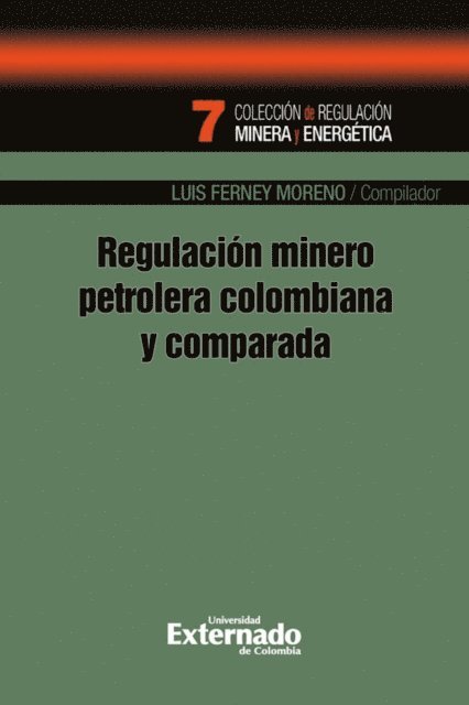 Luis Ferney Moreno Castillo - Regulación minero petrolera colombiana y comparada, E-bok