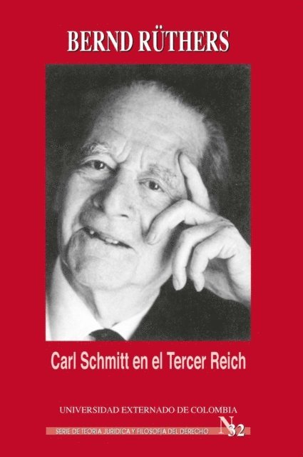 Bernd Ruthers - Carl Schmitt en el Tercer Reich, E-bok