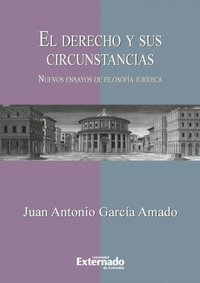 El derecho y sus circunstancias. Nuevos ensayos de filosofÿa jurÿdica