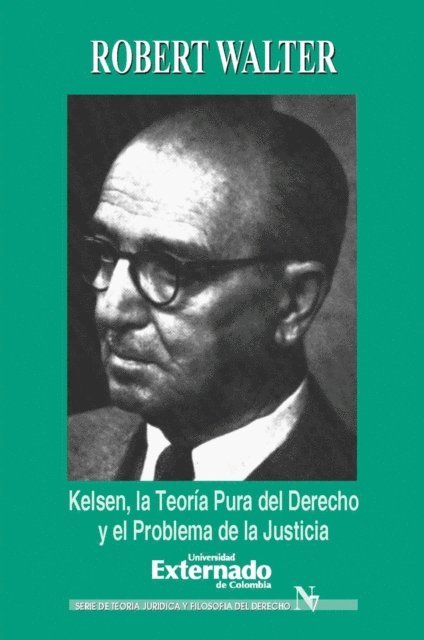 Robert Walter - Kelsen. La teoría pura del derecho y el problema de la justicia, E-bok