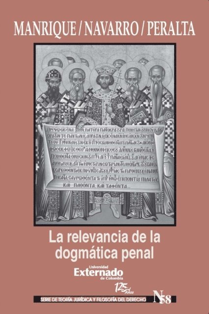 Jose Peralta, Pablo Navarro, Maria Laura Manrique - La relevancia de la dogmática penal, E-bok