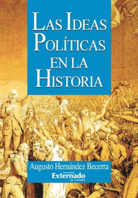 Augusto Hernandez Becerra - Las ideas políticas en la historia, E-bok
