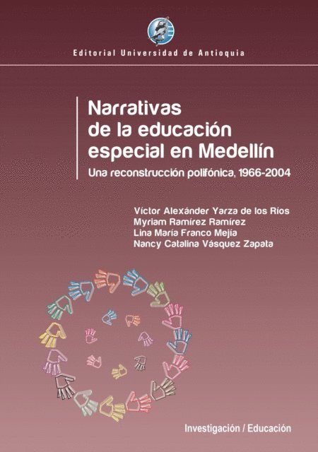 Nancy Catalina Vasquez, Lina Maria Franco, Myriam Ramirez, Victor Alexander Yarza - Narrativas de la educación especial en Medellín, E-bok