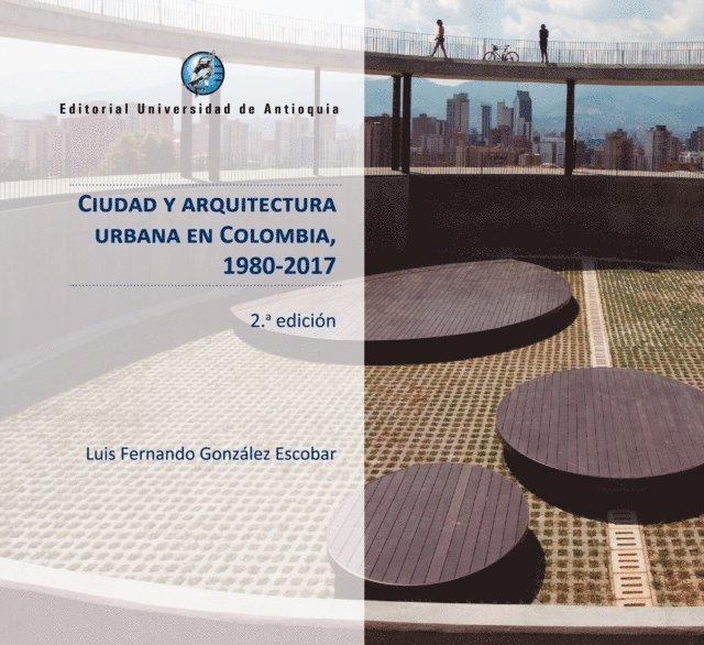 Luis Fernando Gonzalez Escobar - Ciudad y arquitectura urbana en Colombia, 1980-2017, E-bok. Tillgänglighet: Lägg i varukorg