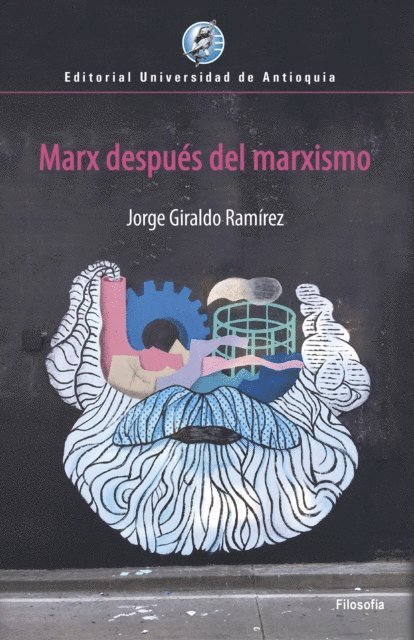 Jorge Giraldo Ramirez - Marx después del marxismo, E-bok