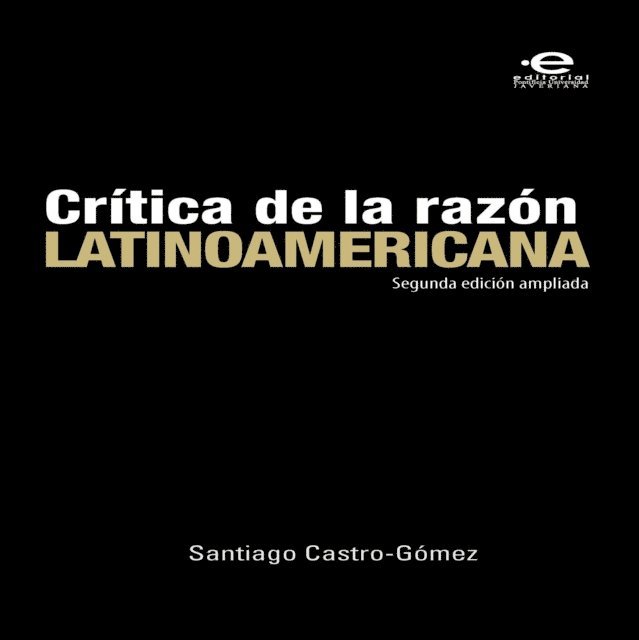Santiago Castro Gomez - Crítica de la razón latinoamericana, E-bok