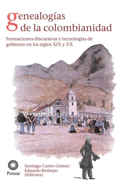 Santiago Castro Gomez - Genealogías de la colombianidad, E-bok