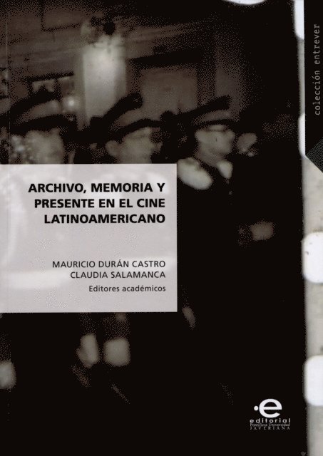 Claudia Salamanca, Mauricio Duran Castro - Archivo, memoria y presente en el cine latinoamericano, E-bok