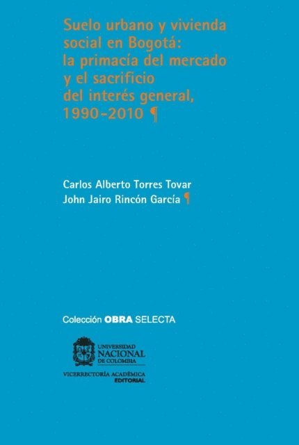 John Jairo Rincon Garcia, Carlos Alberto Torres Tovar - Suelo urbano y vivienda social en Bogotá, E-bok