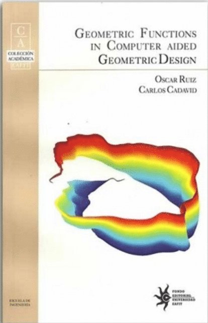 Carlos Cadavid, Oscar Ruiz - Geometric functions in computer aided geometric design, E-bok