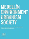 Medellin: environment urbanism society
