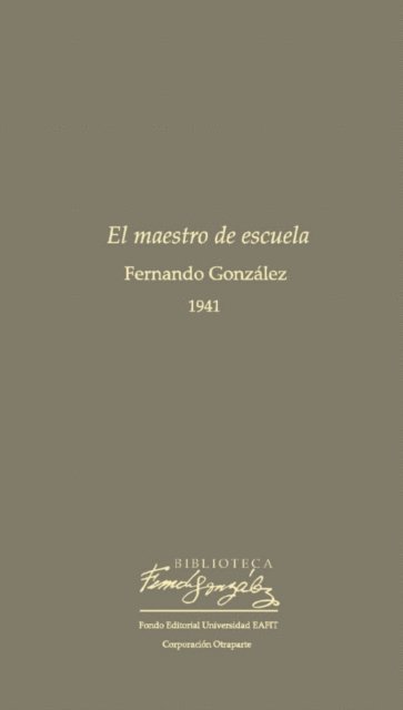 Fernando Gonzalez - El maestro de escuela, E-bok
