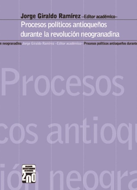 Jorge Giraldo Ramirez - Procesos políticos antioqueños durante la revolución neogranadina, E-bok