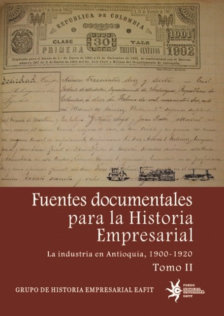 Jairo Campuzano Hoyos - Fuentes documentales para la historia empresarial. La industria en Antioquia, 1900-1920. Tomo II, E-bok