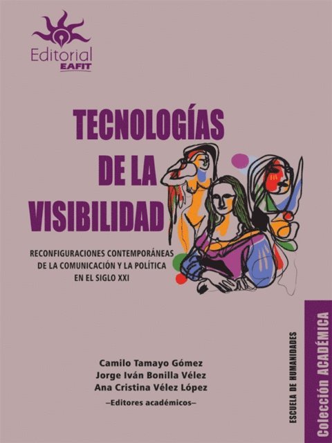 Ana Cristina Velez Lopez, Camilo Tamayo Gomez, Jorge Ivan Bonilla Velez - Tecnologías de la visibilidad, E-bok