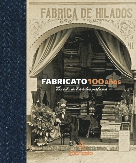 nando Gil Araque, Karim Leon Vargas, Juan Sebastian Marulanda Restrepo, Juan Carlos Lopez Diez, Andrea Velasquez Ochoa, Jorge Andres Suarez Quiros, Leidy Diana Uribe Betancur, Sandra Patricia Ramirez Patino, Jairo Campuzano Hoyos, Flor Angela Marulanda Valencia, Diana Londono Correa, Juan Carlos Jurado Jurado, Ana Maria Mesa Bedoya - Fabricato 100 años - La tela de los hilos perfectos, E-bok