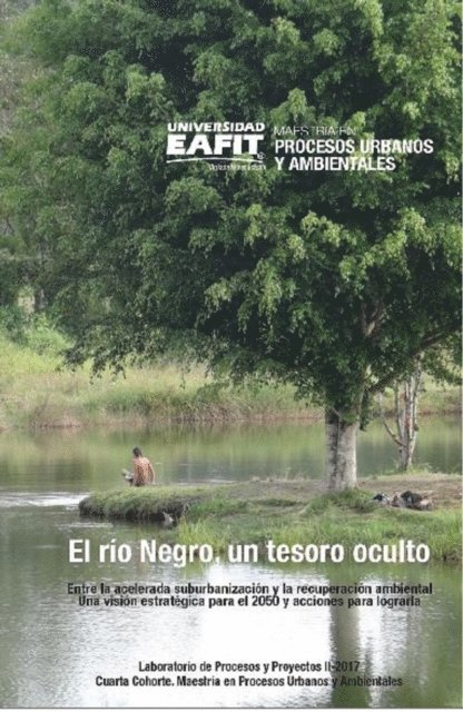 Carlos Cadena Gaitan, John Alexander Correa Ocampo - El río Negro, un tesoro oculto, E-bok