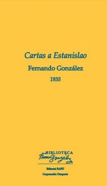 Fernando Gonzalez - Cartas a Estanislao, E-bok