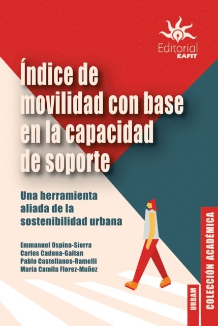 Carlos Cadena Gaitan, Pablo Castellanos Ramelli, Maria Camila Florez Munoz, Emmanuel Ospina Sierra - Índice de movilidad con base en la capacidad de soporte, E-bok