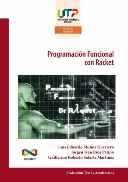 Guillermo Roberto Solarte Martinez, Jorgen Ivan Rios Patino, Luis Eduardo Munoz Guerrero - Programacion funcional con Racket, E-bok. Tillgänglighet: Lägg i varukorg