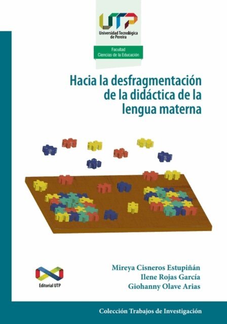 Giohanny Olave Arias, Ilene Rojas Garcia, Mireya Cisneros Estupinan - Hacia la desfragmentación de la didáctica de la lengua materna, E-bok