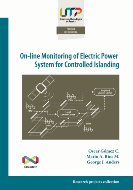 George J. Anders, Mario A. Rios M., Oscar Gomez C - On-line monitoring of electric power system for controlled islanding, E-bok