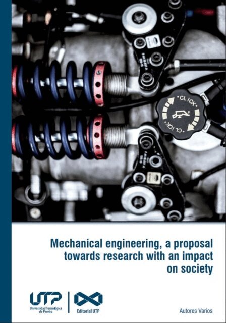 Luis Felipe Quirama, Juan Camilo Lopez, Juan Carlos Castillo Herrera, Sebastian Ospina, Juan E. Tibaquira, Daniel Rios Osorio, Melissa Valencia Duque - Mechanical engineering, a proposal towards research with an impact on society, E-bok. Tillgänglighet: Lägg i varukorg