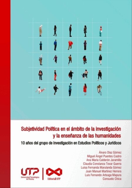 Consuelo Chica, Luis Fernando Arteaga Mapura, Juan Manuel Martinez Herrera, Luisa Fernanda Marulanda Gomez, Claudia Constanza Tovar Guerra, Ana Maria Calderon Jaramillo, Miguel Angel Puentes Castro, Alvaro Diaz Gomez - Subjetividad Politica en el ambito de la investigacion y la ensenanza de las humanidades, E-bok