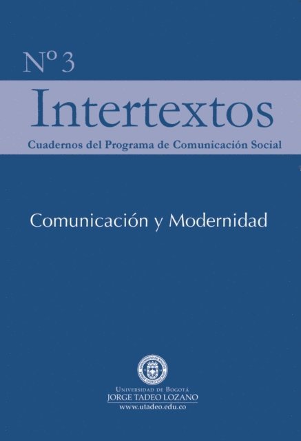 ElciraTovar Giraldo, Elkin Rubiano Pinilla, Consuelo Fajardo Valencia, Monica Cuervo Prados, Andres Barrios Rubio, Nancy Ballestas Caro - Intertextos No. 3 - Cuadernos del Programa de Comunicación Social, E-bok
