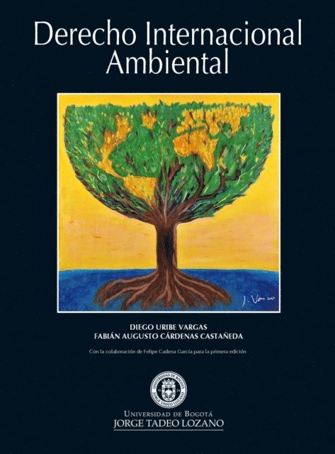 Felipe Cadena Garcia, Fabian Augusto Cardenas Castaneda, Diego Uribe Vargas - Derecho Internacional Ambiental, E-bok