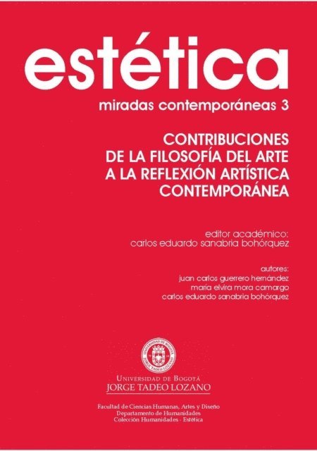 Alberto Vargas Rodriguez, Luis Felipe Neira Reyes, Elkin Rubiano Pinilla, Diego Salcedo Fidalgo, Juan Carlos Guerrero Hernandez, Daniel Montero Fayad, Adriana Tobon Botero, Maria Cristina Sanchez Leon, Manuel Oswaldo Avila Vasquez, Carolina Sepulveda Jimenez, Carlos Eduardo Sanabria - Estética: miradas contemporáneas 3, E-bok