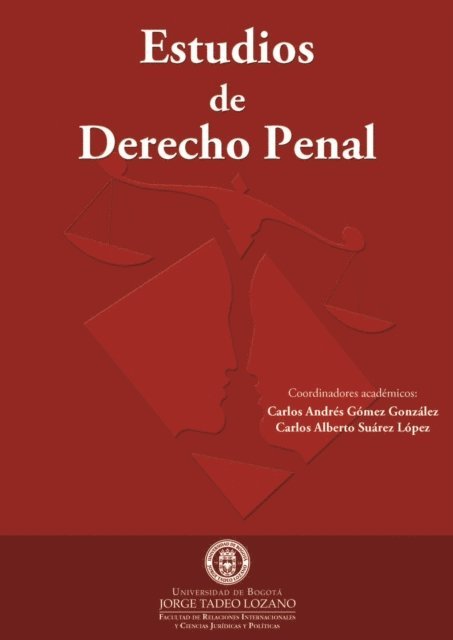 Mildred Hartmann Arboleda, Camilo Ernesto Mercado Mutis, Camilo A Ortiz Jaramillo., Jorge Anibal Gomez Gallego, Alberto Suarez, Pilar Betrian, Simon Joaquin Rodriguez Wilches, Beatriz Eugenia Suarez Lopez, Hirokazu Kawaguchi, Carlos Alberto Suarez Lopez - Estudios de derecho penal. Tomo I, E-bok