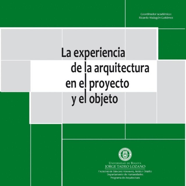 Adriana Tobon, Carlos Eduardo Sanabria, Oscar Salamanca, Ricardo Malagon, Felipe Beltran - La experiencia de la arquitectura en el proyecto y el objeto, E-bok. Tillgänglighet: Lägg i varukorg