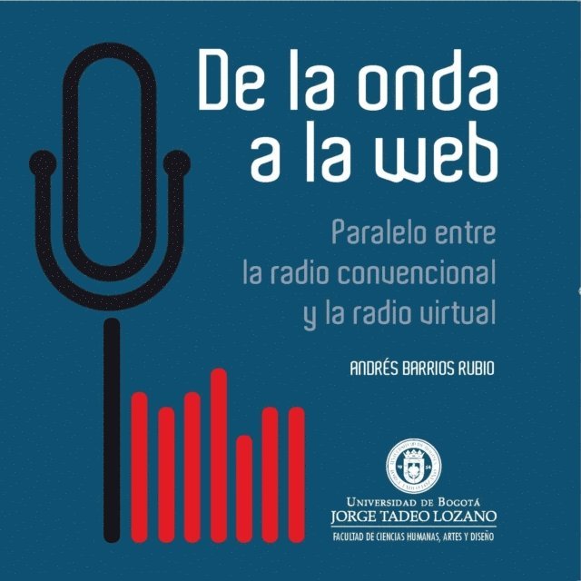 Andres Barrios Rubio - De la onda a la web, E-bok