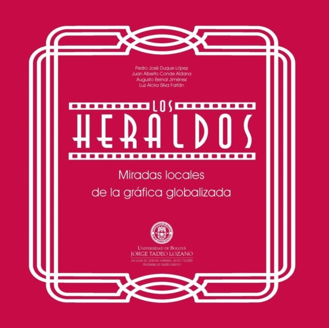 Augusto Bernal Jimenez, Pedro Duque Lopez, Silva Farfan, Luz Alcira, Juan Alberto Conde - Los Heraldos, E-bok