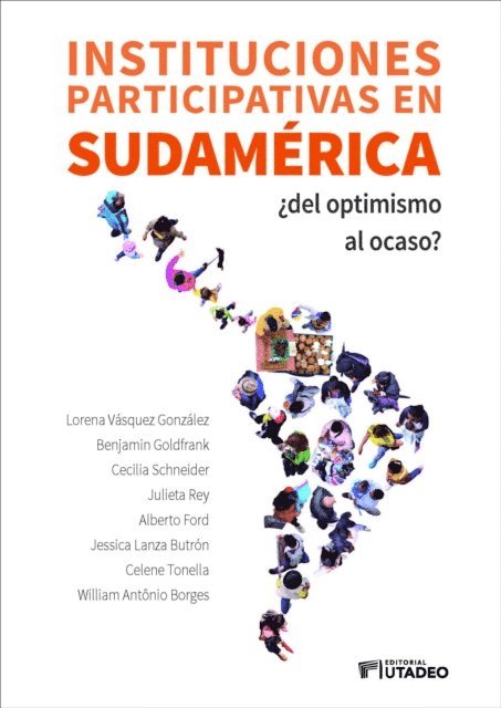 William Antonio Borges, Celene Tonella, Jessica Lanza Butron, Alberto Ford, Julieta Rey, Cecilia Schneider, Benjamin Goldfrank, Lorena Vasquez Gonzalez - Instituciones participativas en Sudamerica, E-bok