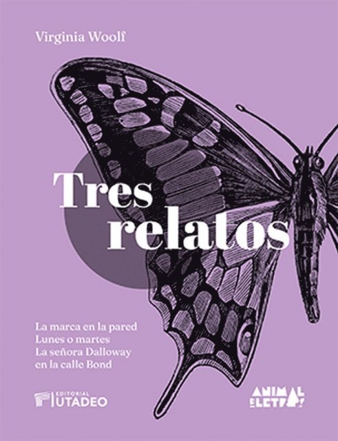 Mario Alejandro Molano Vega, Sofia Arias, Carlos Alfredo Tesillo Garcia, Sofia Figallo, Daniela Veloza, Valentina Rodriguez, Laura Wilches, Virginia Woolf - Tres relatos, E-bok