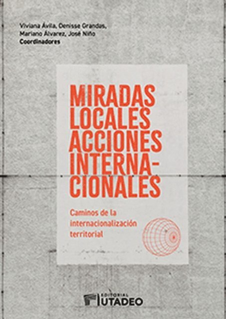 Sandra Luz Camacho Herrera, Ana Bertha Cuevas Tello, Maria del Carmen Vega Ramirez, Ana Silvia Guadalupe Orduna Martinez, Jose Enrique Aguirre Torres, Diana Yulieth Cespedes Pardo, Joseph Lorduy, Erli Margarita Marin Aranguren, Jose David Moreno Mancera, Daniel Villarruel Reynoso, Sandra Aurora Cuevas Romero, Camila Abbondanzieri, Stella Juste, Juan Carlos Travela, Debora Fagaburu, Tahina Ojeda, Denisse Amara Grandas Estepa, Viviana Avila Gomez - Miradas locales, acciones internacionales, E-bok