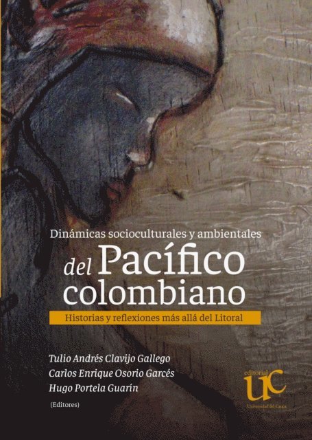 Tulio Andres Clavijo Gallego, Hugo Portela Guarin, Carlos Enrique Osorio Garces - Dinamicas socioculturales y ambientales del Pacifico colombiano, E-bok