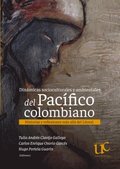 Dinámicas socioculturales y ambientales del Pacÿfico colombiano