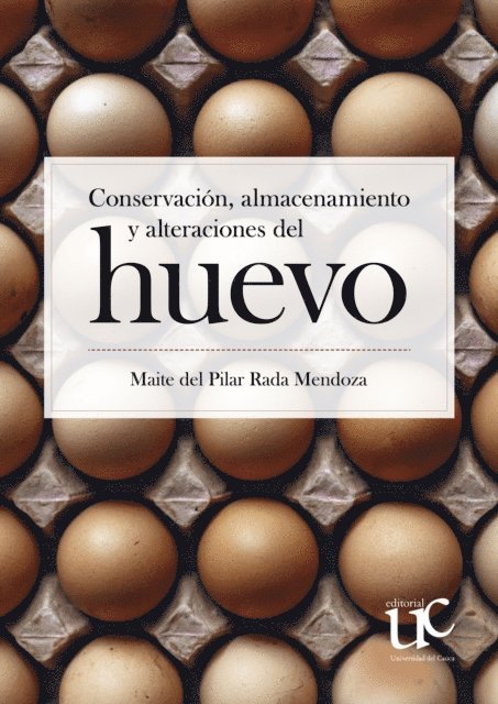 Maite del Pilar Rada Mendoza - Conservacion, almacenamiento y  alteraciones del huevo, E-bok