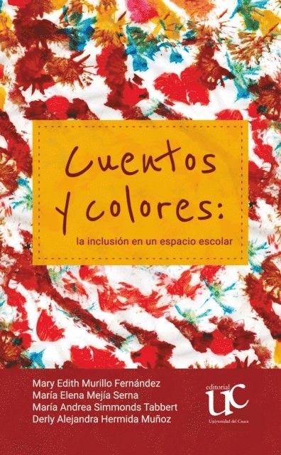 Derly Alejandra Hermida Munoz, Maria Andrea Simmonds Tabbert, Maria Elena Mejia Serna, Mary Edith Murillo Fernandez - Cuentos y colores: la inclusión en un espacio escolar, E-bok