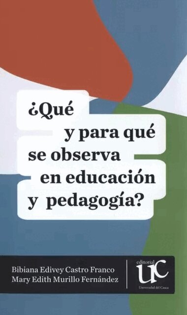 Mary Edith Murillo Fernandez, Bibiana Edivey Castro Franco - ¿Qué y para qué se observa en educación y pedagogía?, E-bok