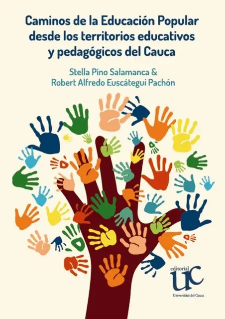 Caminos de la Educacion Popular desde los territorios educativos y pedagogicos del Cauca