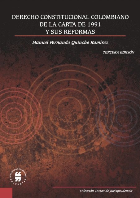 Manuel Fernando Quinche Ramirez - Derecho constitucional colombiano. De la carta de 1991 y sus reformas, E-bok