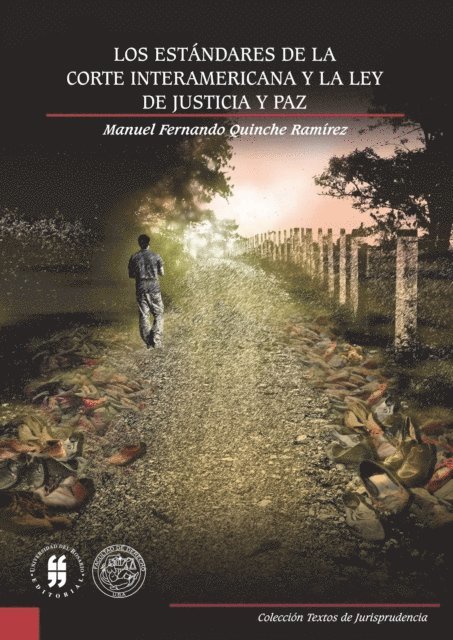 Manuel Fernando Quinche Ramirez - Los estándares de la corte interamericana y la ley de justicia y paz, E-bok