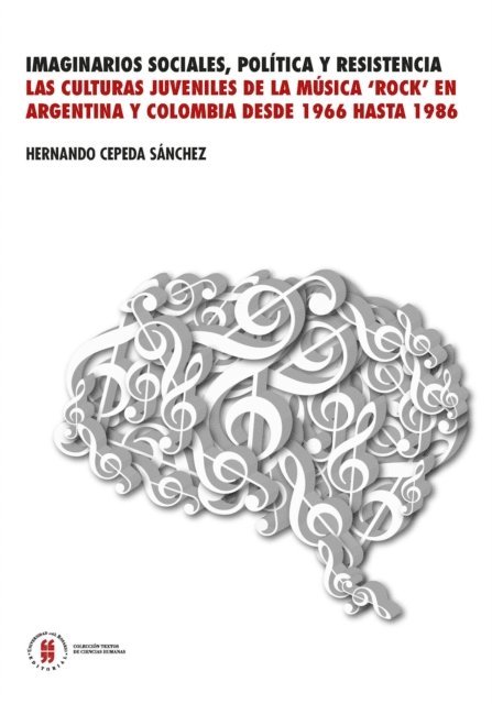 Hernando Cepeda Sanchez - Imaginarios sociales, politica y resistencia, E-bok
